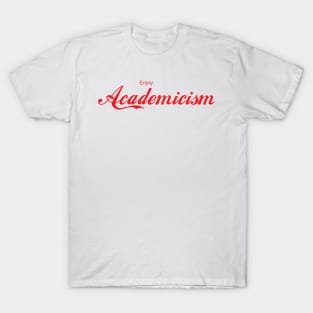 ENJOY ACADEMICISM T-Shirt